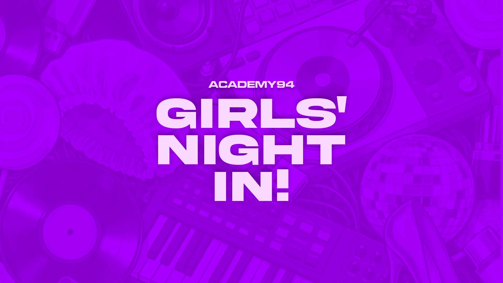 Girls’ Night In - Female Only DJ & Networking Event